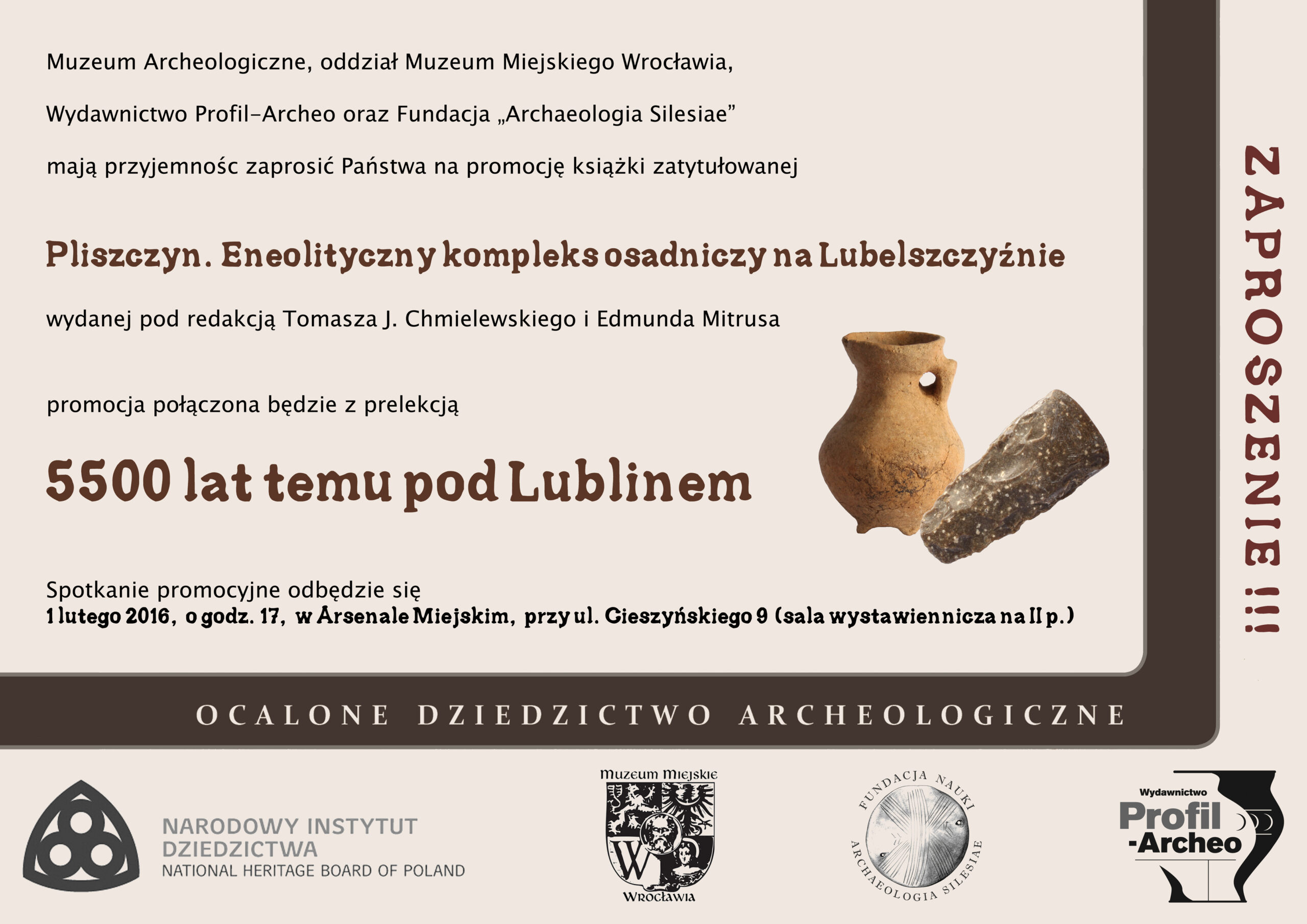 Promocja książki pod red. T. Chmielewskiego i E. Mitrusa pt. Pliszczyn. Eneolityczny kompleks osadniczy na Lubelszczyźnie, Wrocław, Muzeum Archeologiczne 2016